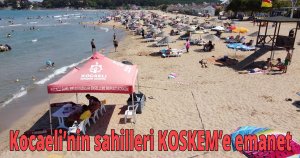 Kocaeli’nin sahilleri KOSKEM’e emanet