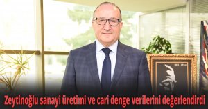 KSO Başkanı Zeytinoğlu sanayi üretimi ve cari denge verilerini değerlendirdi