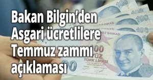 Bakan Vedat Bilgin'den Temmuz zammı açıklaması