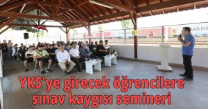 YKS'ye girecek öğrencilere sınav kaygısı semineri