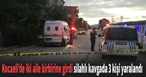Kocaeli’de iki aile birbirine girdi
