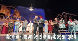 Radyo-yu Hümayun Denizli’de büyük beğeni topladı