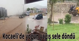 Kocaeli'de yoğun yağış sele döndü
