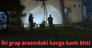 İki grup arasındaki kavga kanlı bitti