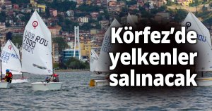 Körfez’de yelkenler salınacak
