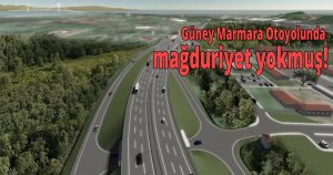 Güney Marmara otoyolunda mağduriyet yokmuş!