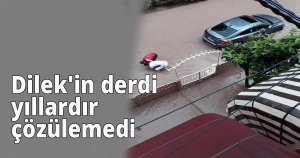 Dilek'in derdi yıllardır çözülemedi