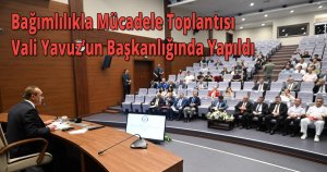  Bağımlılıkla Mücadele Toplantısı Vali Yavuz’un Başkanlığında Yapıldı