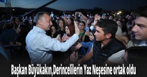 Başkan Büyükakın,Derincelilerin Yaz Neşesine ortak oldu