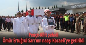 Pençe-Kilit şehidi Ömür Ertuğrul Sarı'nın naaşı Kocaeli'ye getirildi