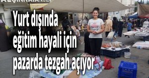 Yurt dışında eğitim hayali için pazarda tezgah açıyor
