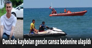 Denizde kaybolan gencin cansız bedenine ulaşıldı