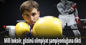 Milli boksör, gözünü olimpiyat şampiyonluğuna dikti