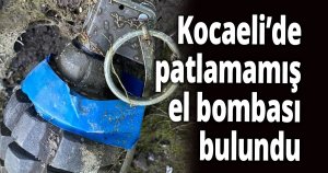 Kocaeli’de patlamamış el bombası bulundu