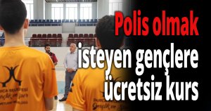 Polis olmak isteyen gençlere ücretsiz kurs