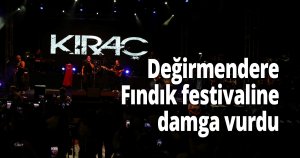 Kıraç, Değirmendere Fındık festivaline damga vurdu