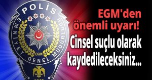 EGM'den önemli uyarı! 