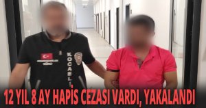 12 YIL 8 AY HAPİS CEZASI VARDI