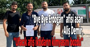 ''Ufacık afiş iktidarın kimyasını bozdu''