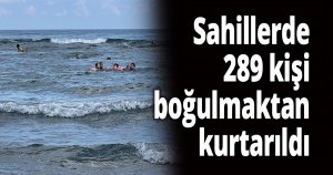 Sahillerde 289 kişi boğulmaktan kurtarıldı