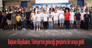 Başkan Büyükakın, Türkiye’nin geleceği gençlerle bir araya geldi
