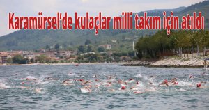 Karamürsel’de kulaçlar milli takım için atıldı