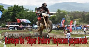 Kartepe'de 'Süper Enduro' heyecanı yaşanacak