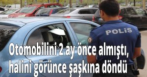  Otomobilini 2 ay önce almıştı, halini görünce şaşkına döndü