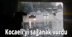 Kocaeli’yi sağanak vurdu