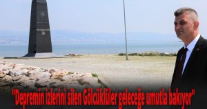 ''Depremin izlerini silen Gölcüklüler geleceğe umutla bakıyor''