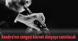 Kandıra’nın simgesi klarnet dünyaya tanıtılacak