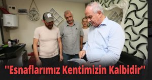 ''Esnaflarımız Kentimizin Kalbidir''