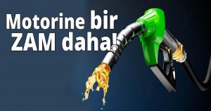 Motorine bir zam daha!