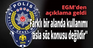 EGM'den açıklama geldi