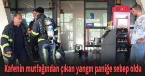 Kafenin mutfağından çıkan yangın paniğe sebep oldu