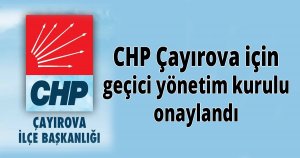 CHP Çayırova için geçici yönetim kurulu onaylandı
