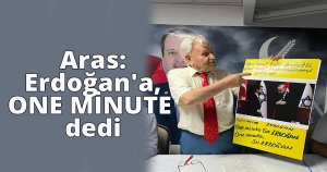 Aras:Erdoğan'a,ONE MİNUTE dedi