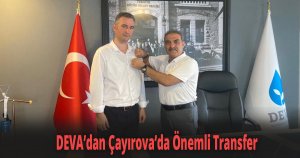 DEVA’dan Çayırova’da Önemli Transfer