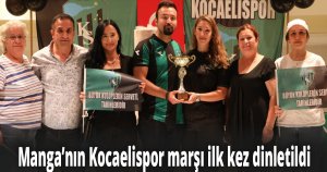 Manga’nın Kocaelispor marşı ilk kez dinletildi