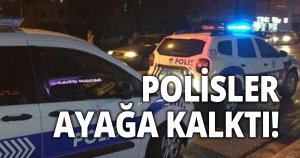 POLİSLER AYAĞA KALKTI!