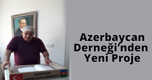  Azerbaycan Derneği’nden Yeni Proje
