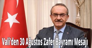 Vali'den 30 Ağustos Zafer Bayramı Mesajı