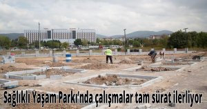 Sağlıklı Yaşam Parkı’nda çalışmalar tam sürat ilerliyor