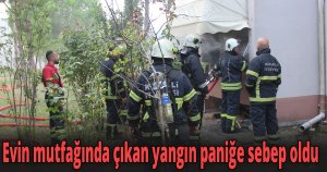 Evin mutfağında çıkan yangın paniğe sebep oldu