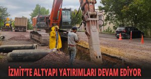 İZMİT’TE ALTYAPI YATIRIMLARI DEVAM EDİYOR