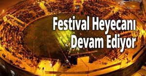 Festival Heyecanı Devam Ediyor