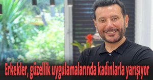 Erkekler, güzellik uygulamalarında kadınlarla yarışıyor