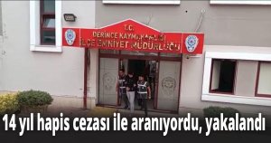 14 yıl hapis cezası ile aranıyordu