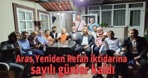 Aras, Yeniden Refah iktidarına sayılı günler kaldı
