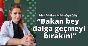 Subaşı, Bakan bey dalga geçmeyi bırakın!'